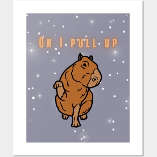 Funny Capybara Ok I Pull Up Posters and Art